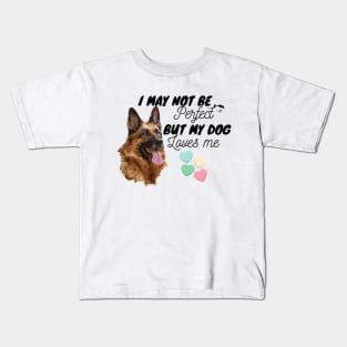 I May Not Be Perfect, But My Dog Loves Me Kids T-Shirt